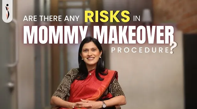 Understanding Risks of Mommy Makeover Surgery with Dr. Amiti Shah