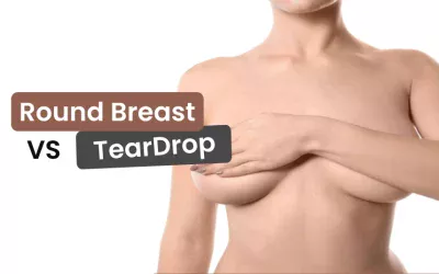 How to Decide Between Teardrop and Round Breast implants?