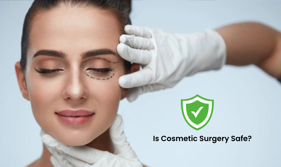 Is Cosmetic Surgery Safe?